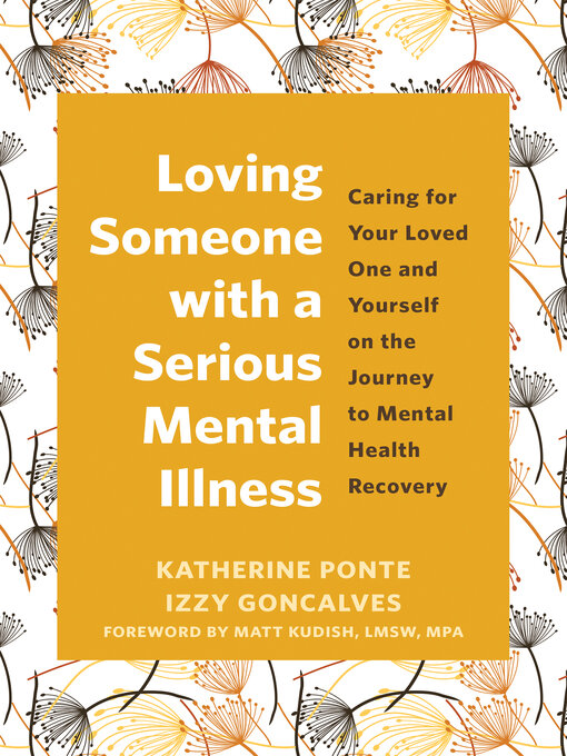 Title details for Loving Someone with a Serious Mental Illness by Katherine Ponte - Available